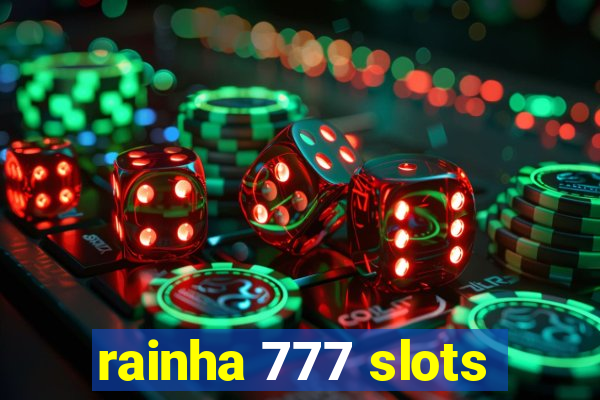 rainha 777 slots