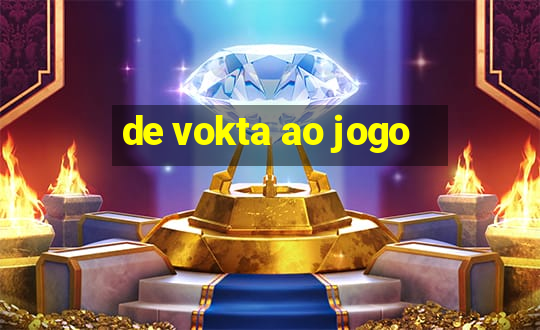 de vokta ao jogo