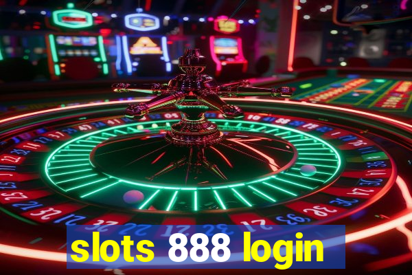 slots 888 login