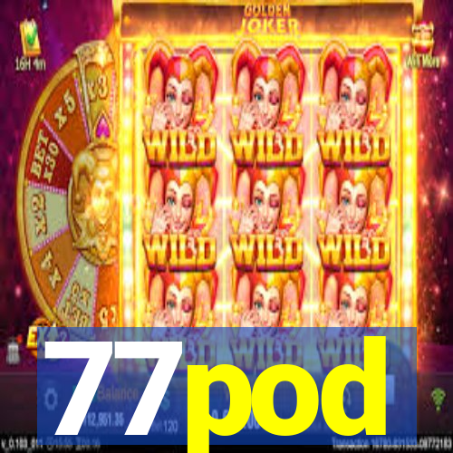 77pod