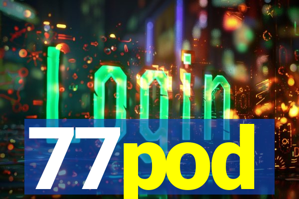 77pod