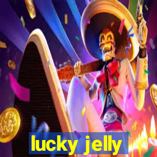 lucky jelly