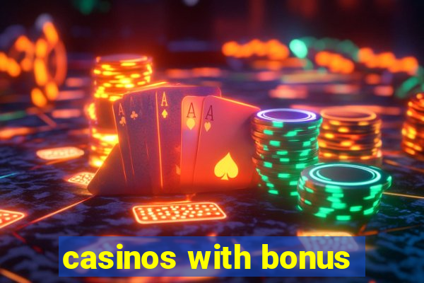 casinos with bonus