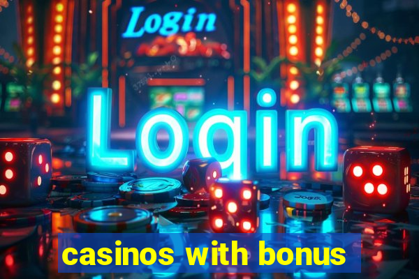 casinos with bonus