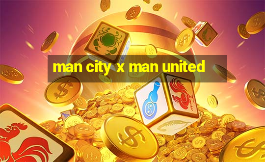 man city x man united