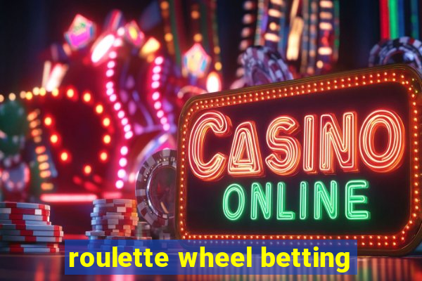 roulette wheel betting