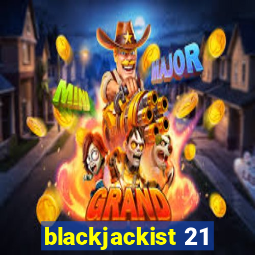 blackjackist 21