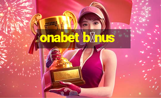 onabet b么nus