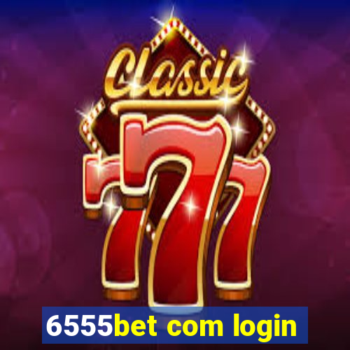 6555bet com login