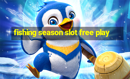 fishing season slot free play