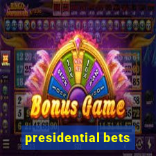 presidential bets