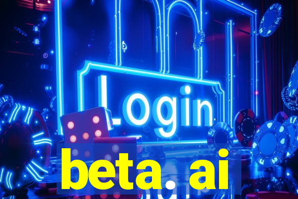 beta. ai