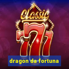 dragon da fortuna