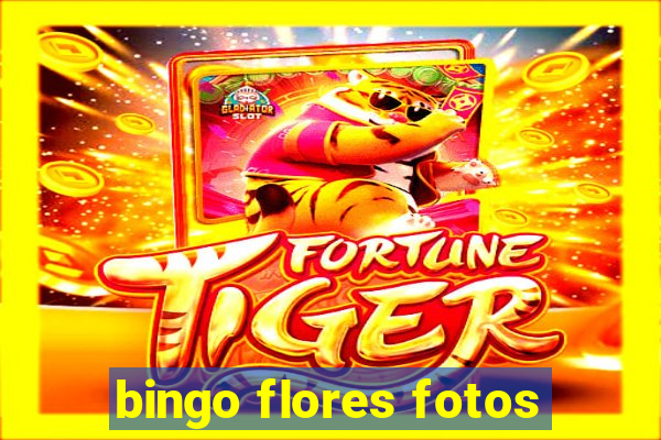 bingo flores fotos