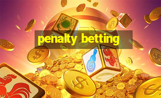 penalty betting