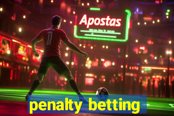 penalty betting