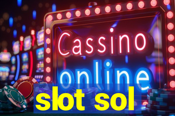 slot sol