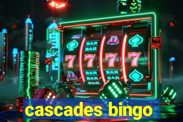 cascades bingo