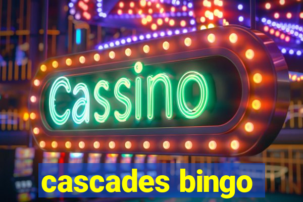 cascades bingo