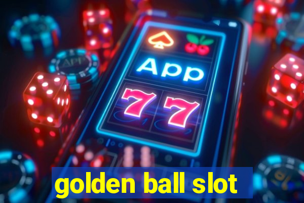 golden ball slot