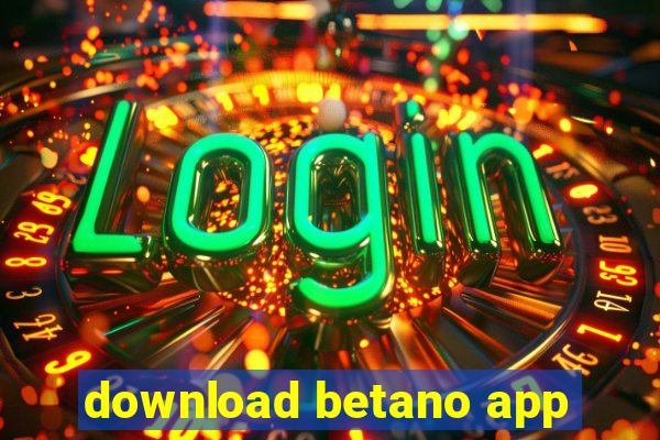 download betano app