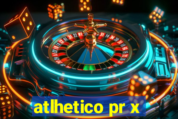 atlhetico pr x