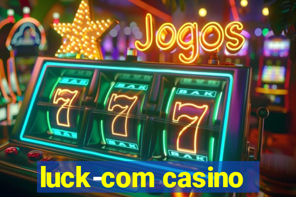 luck-com casino