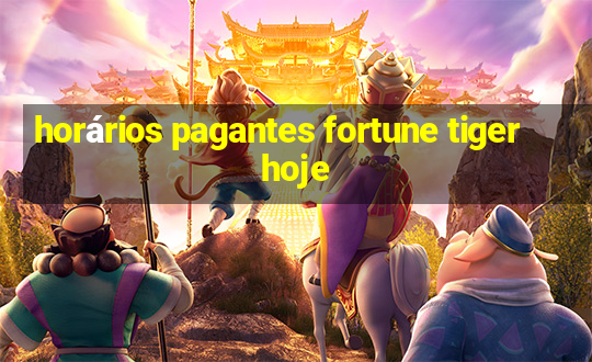 horários pagantes fortune tiger hoje