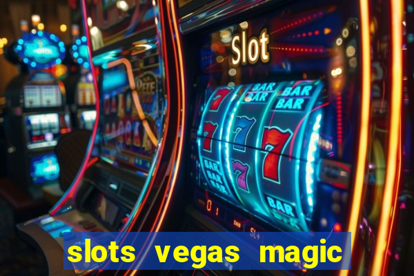 slots vegas magic casino 777