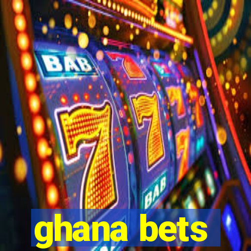 ghana bets