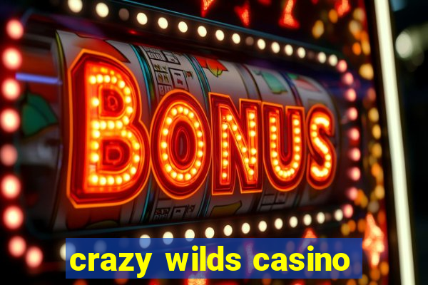 crazy wilds casino