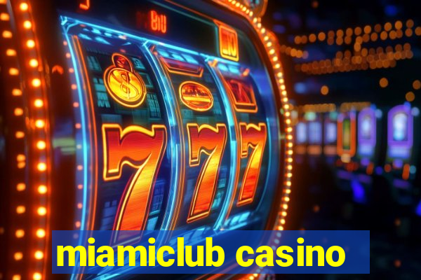 miamiclub casino