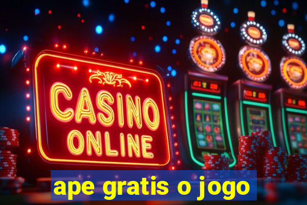 ape gratis o jogo