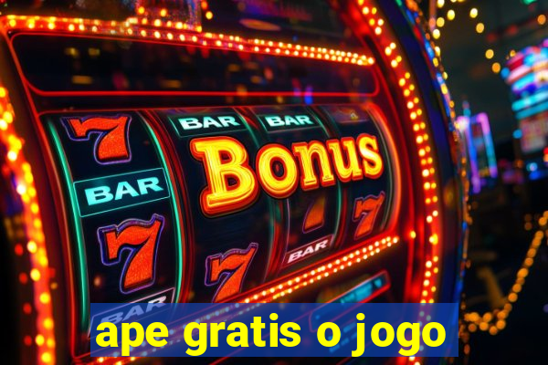 ape gratis o jogo