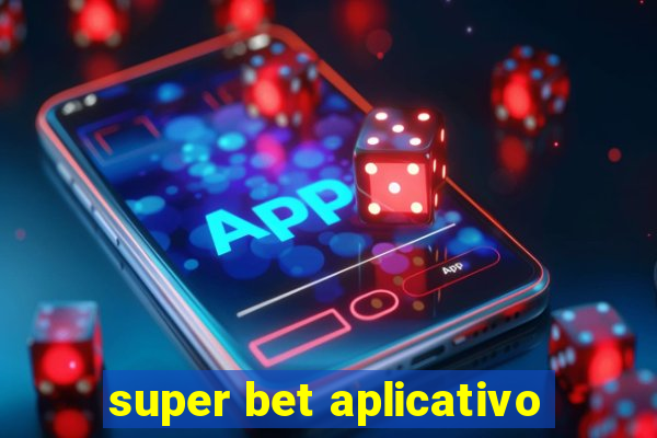 super bet aplicativo