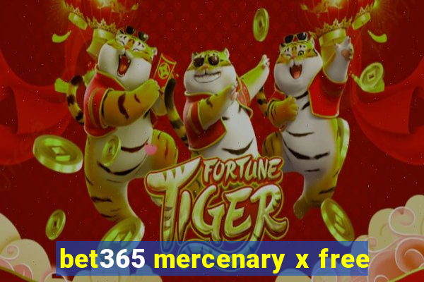 bet365 mercenary x free