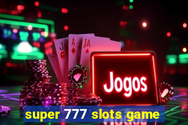 super 777 slots game