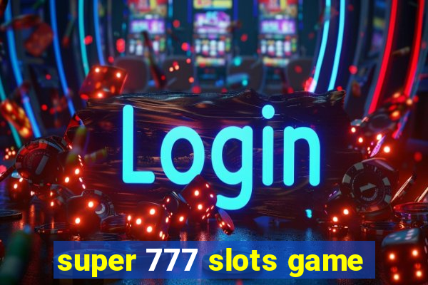 super 777 slots game