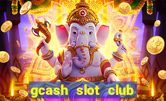 gcash slot club casino games