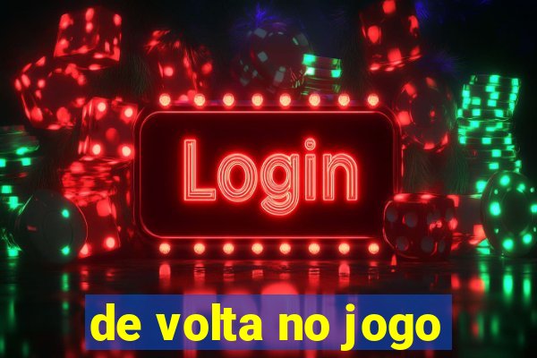 de volta no jogo