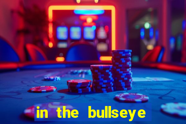 in the bullseye slot free play