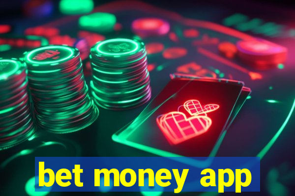 bet money app