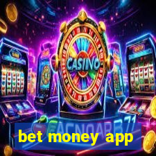 bet money app