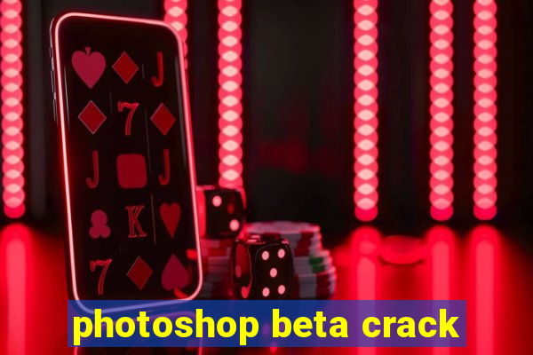 photoshop beta crack