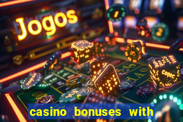 casino bonuses with no deposit required