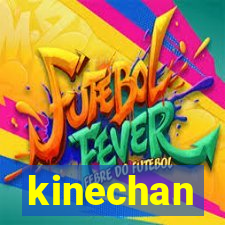 kinechan