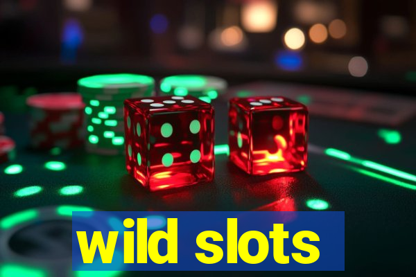 wild slots