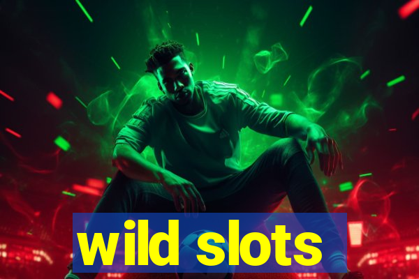 wild slots