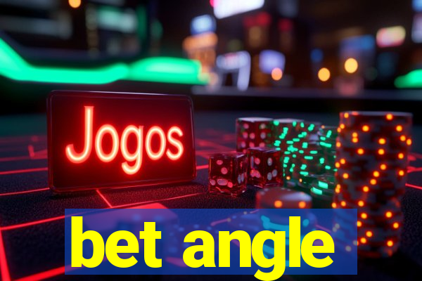 bet angle