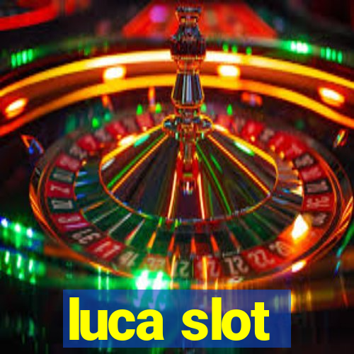 luca slot